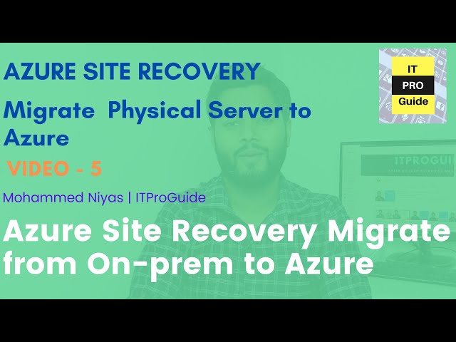 Physical Server to Azure Migration using Azure Site Recovery