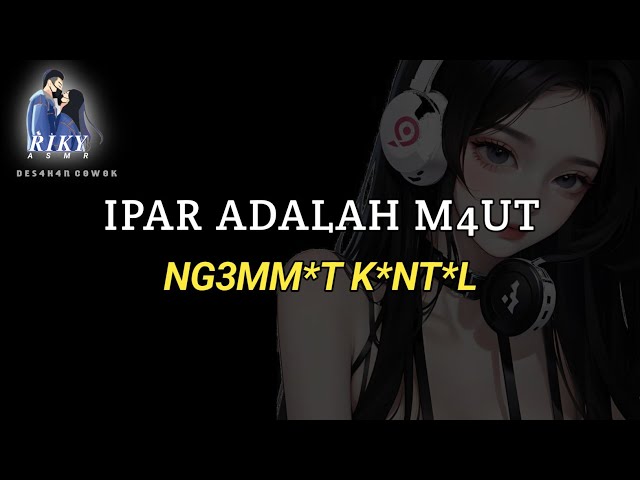 Asmr Suara Cowok || Ipar Adalah Maut #5 || asmr suara