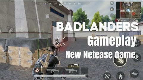 Badlanders Android Gameplay (CBT) - New Netease game