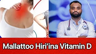 Akeekachiisa ❌🛑 namoonni hedduun hir’ina Vaayitamin D n miidhamaa jiru . Furmaannisaa maali?