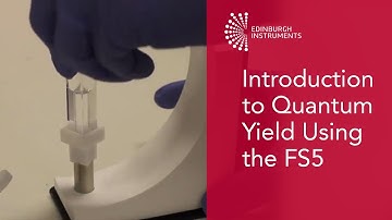 Quantum Yield Introduction using FS5 Spectrofluorometer