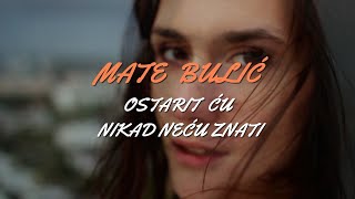 Mate Bulić - Ostarit ću nikad neću znati (Official lyric video) Resimi