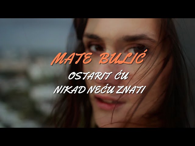 Mate Bulic - Ostarit cu nikad necu znati