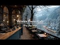 Cozy Winter Jazz &amp; Coffee Shop Ambience | Perfect for Focus Work &amp; Relaxation Music ❄️