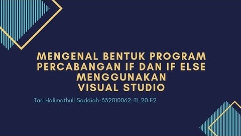 Mengenal bentuk program percabangan If dan If Else menggunakan visual studio
