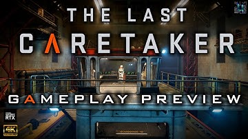 The Last Caretaker - 4K Epic Settings Gameplay Preview