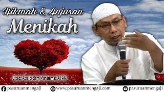 Hikmah & Anjuran Menikah | Ustadz Abu Ibrohim Muhammad Ali AM