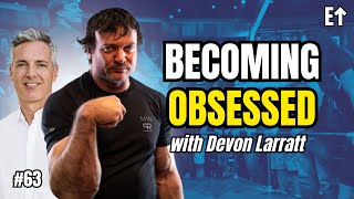 Devon Larratt: The World’s Greatest Arm Wrestler | E63