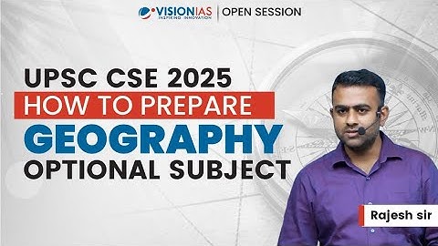 How to Prepare Geography Optional Subject | UPSC CSE 2025