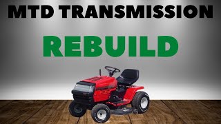 MTD MOWER TRANSMISSION REBUILD