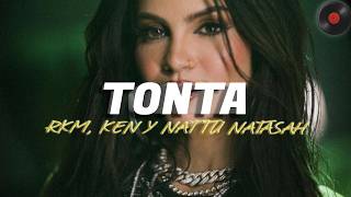Rkm & Ken-Y ❌ Natti Natasha - Tonta (Letra)