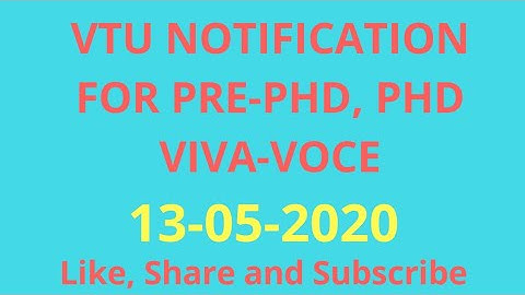 VTU NOTIFICATION 13-05-2020 For Pre-PhD, PhD Viva-voce examinations