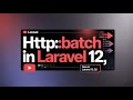 Laravel 12.32 — Master the New HTTP::batch() Feature | Send Multiple Requests Efficiently!