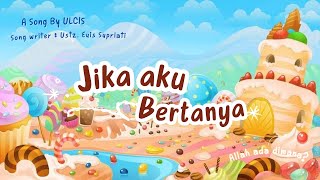 Lagu "Jika Aku Bertanya" by Ulcis + English lyrics & bahasa