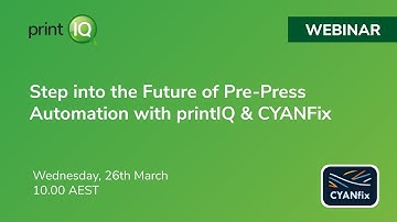 Step Into the Future of Pre-press Automation with printIQ and CYANfix