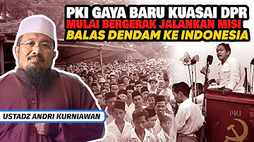 PKI Gaya Baru Menguasai DPR, Mulai Bergerak Melakukan Misi Balas Dendam - Ustadz Andri Kurniwan