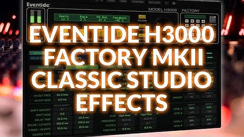 Getting Classic Studio Effects With Eventide H3000 Factory Mk II