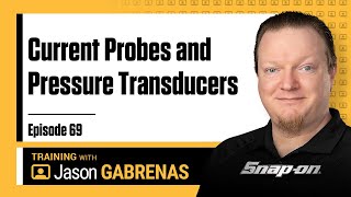 Snap-on Live Training Episode 69 - Current Probes and Pressure Transducers - What are you Missing