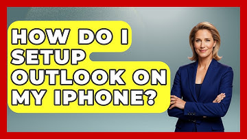 How Do I Setup Outlook On My iPhone? - TheEmailToolbox.com