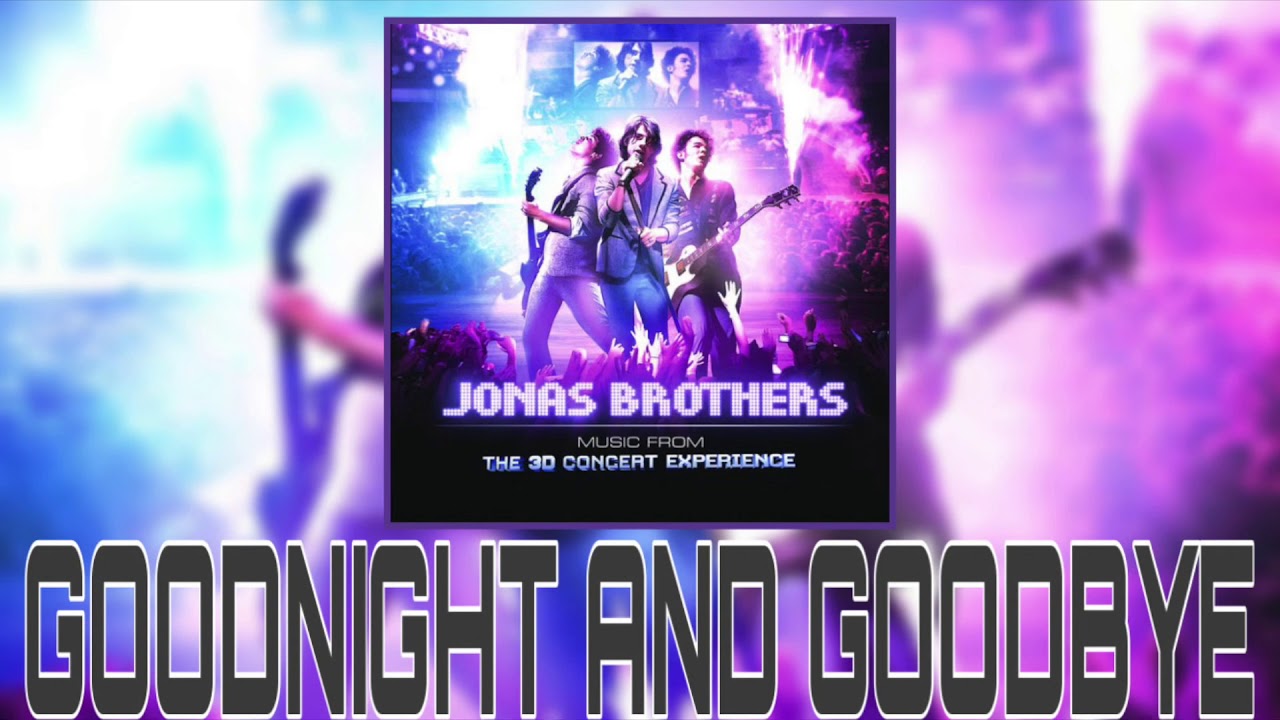 Goodnight and Goodbye - Jonas Brothers (Exclusive Live Audio)
