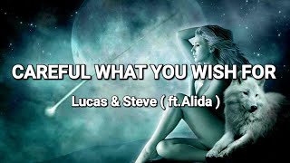 Lucas & Steve ( ft. Alida )- Careful What You Wish For 🔥💯 ( Extended Mix) Resimi