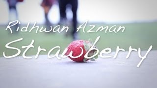 Video thumbnail of "Ridhwan Azman - Strawberry"