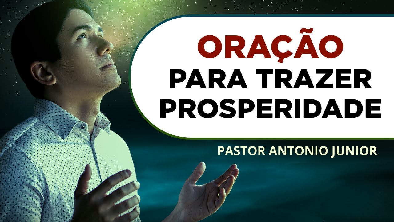 ORAÇÃO FORTE PARA TRAZER PROSPERIDADE 🙏🏼 Pastor Antônio Júnior