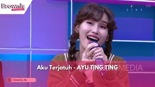 Aku Terjatuh | AYU TING TING | BROWNIS (11/1/24) L1