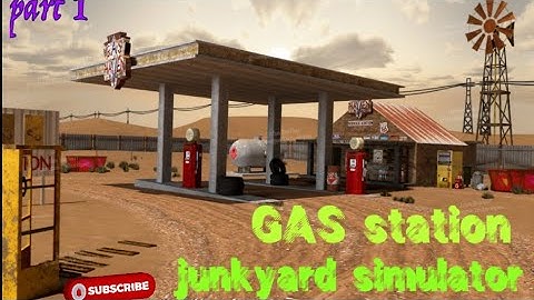 Gas Station Junkyard Simulator - Gameplay Walkthrough Part 1
