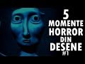 Top 5 Momente HORROR din Desene Animate