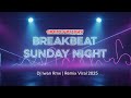 BREAKBEAT FULL BASS SUNDAY NIGHT 🎧 | LIVE DJ IWAN RMX | REMIX VIRAL 2025 #dj #breakbeat #remix