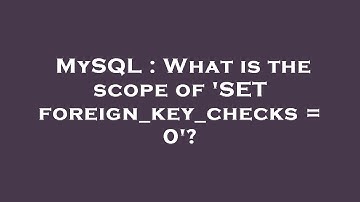 MySQL : What is the scope of 