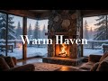 Relaxation Music 🎶, Stress Relief 🌿, Meditation 💛 | Warm Haven Fireplace & Snowy Night Calm 🔥❄️