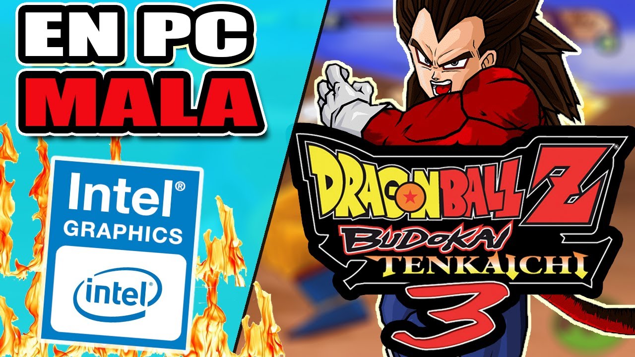 DRAGON BALL Z: BUDOKAI TENKAICHI 3 en PC de *BAJOS RECURSOS* | INTEL HD  GRAPHICS | INTEL PENTIUM - YouTube