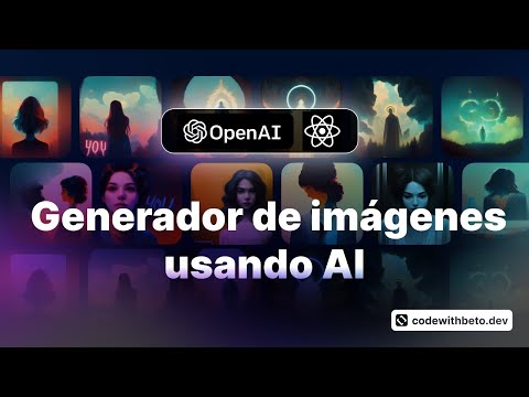 Creación de imágenes con Inteligencia Artificial usando OpenAI y React