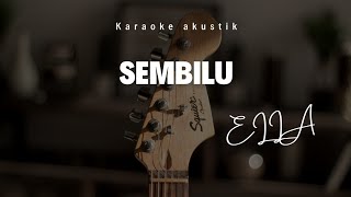 Sembilu - Ella Karaoke Akustik