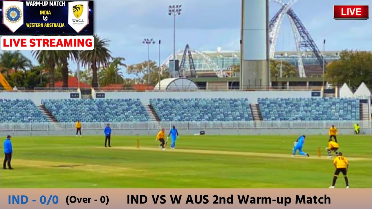 INDIA vs WESTERN AUSTRALIA 2nd Warm-up Match LIVE Streaming