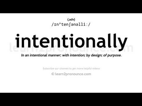Pronunciation of Intentionally | Definition of Intentionally
