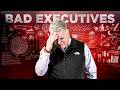 A Rant About Bad Executives