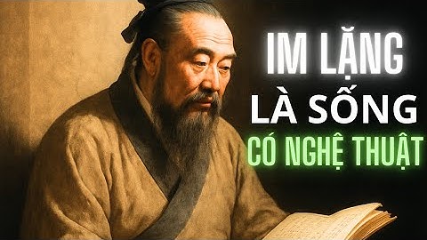 Nghệ Thuật Sống Im Lặng - Càng Khôn Ngoan Càng Ít Nói