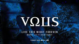 Marko Liv ft. Drew Darcy - Live This Night Forever (Original Remix) Resimi