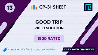 #13 Good Trip | Video Solution | 1900 Rated | TLE CP-31 Sheet | Best Codeforces Problems