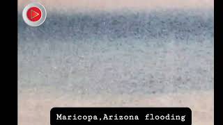 Maricopa, Arizona Flash Flooding (10/15/22)