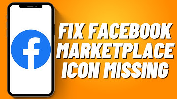 How to Fix Facebook Marketplace Icon Missing (2023)