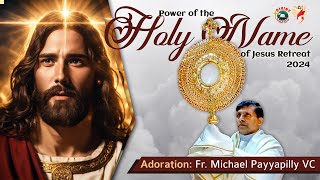 Power of the Holy Name of Jesus 2024 | Healing Adoration: Fr. Michael Payyapilly VC | English | DRCC