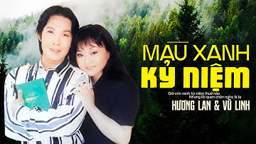 Tân Cổ Xưa | Màu Xanh Kỷ Niệm - Vũ Linh Hương Lan | Song Ca Tân Cổ Triệu Người Nghe