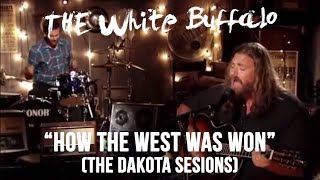 THE WHITE BUFFALO - "How The West Was Won" (The Dakota Sessions) chords