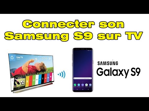 Comment connecter Samsung S9 sur TV