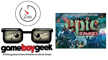 Tiny Epic Zombies (Allegro 2-min) Review with the Game Boy Geek