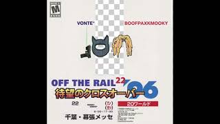 Boofpaxkmooky X Vonte - Off The Rail P. Twentywrld